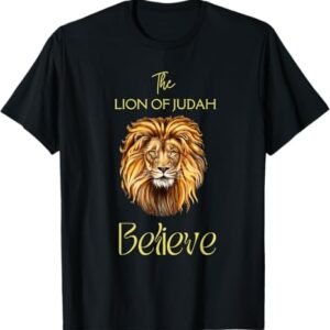 The Lion of Judah | Christian Believe | lion judah shirt T-Shirt