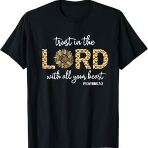 Trust in the lord | Love in Faith | Always Be Kind | believe T-Shirt