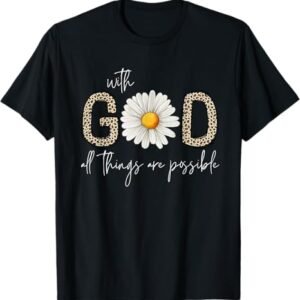 Christian Women, with God All Things are Possible T-Shirt